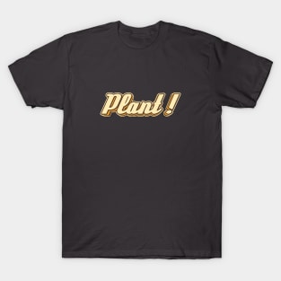 Plant! typography T-Shirt